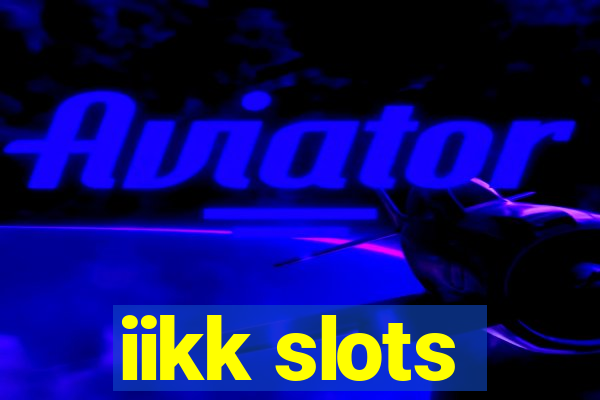 iikk slots